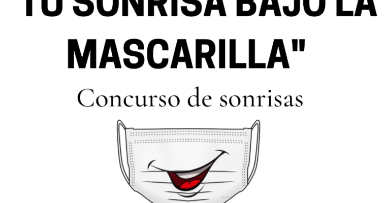 Tu sonrisa bajo la mascarilla. Concurso de sonrisas